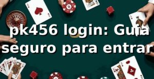 ⭐ pk456 login: Guia seguro para entrar